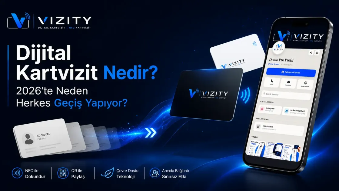 Dijital Kartvizit Nedir? 2026'te Neden Herkes Geçiş Yapıyor?